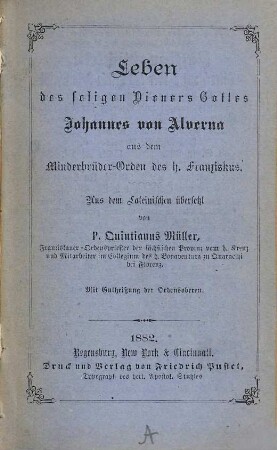 Leben des seligen Dieners Gottes Johannes von Alverna aus dem Minderbrüder-Orden des h. Franziskus : Aus dem Lateinischen übersetzt von P. Quintianus Müller