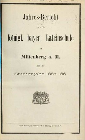 Jahresbericht über die Königl. Bayer. Lateinschule zu Miltenberg a.M.. 1885/86
