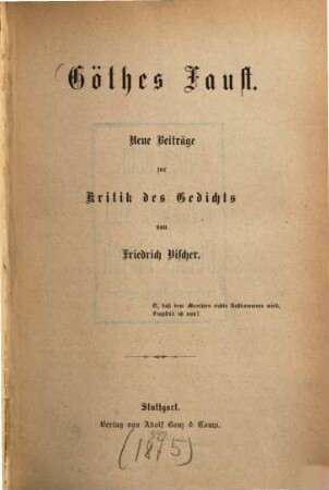 Göthes Faust : Neue Beiträge zur Kritik des Gedichts