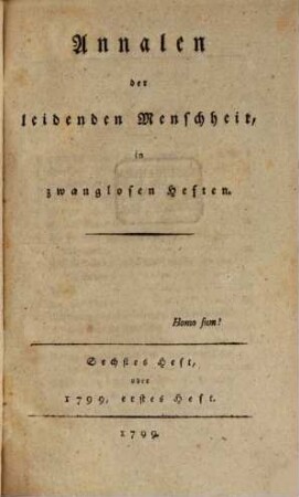 Annalen der leidenden Menschheit : in zwanglosen Heften. 6, 6. 1799