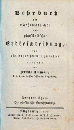 Lehrbuch der mathematischen und physikalischen Erdbeschreibung : für die bayerischen Gymnasien. 2, Die physikalische Erdbeschreibung