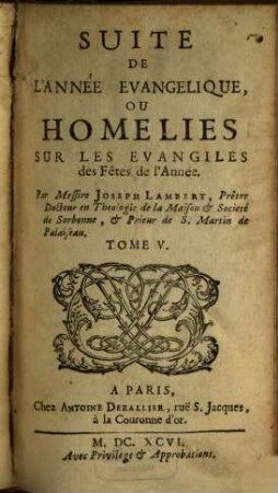 L' Année Evangelique, Ou Homelies Sur Les Evangiles de tous les Dimanches de l'année, 5