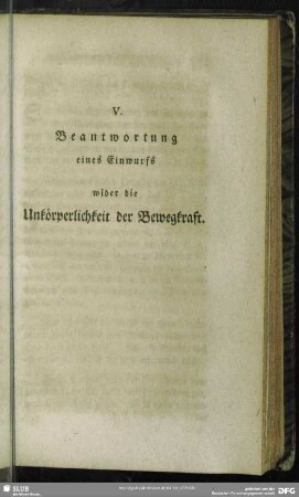 V. Beantwortung eines Einwurfs wider die Unkörperlichkeit der Bewegkraft