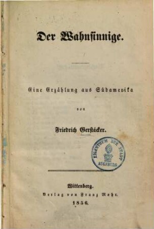 Der Wahnsinnige : eine Erzählung aus Südamerika