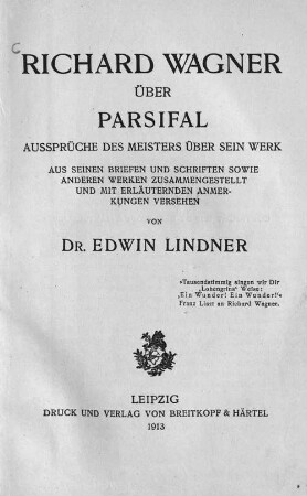 Richard Wagner über Parsifal : Aussprüche des Meisters über sein Werk ; aus seinen Briefen und Schriften sowie anderen Werken