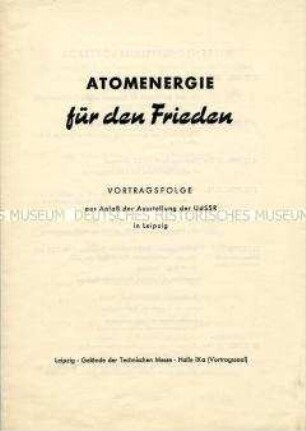 Programm der Begleit-Veranstaltungen zur Ausstellung "Atomenergie für den Frieden"