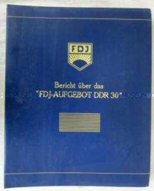 Dokumentation des Zentralrats der FDJ über das "FDJ-Aufgebot DDR 30"