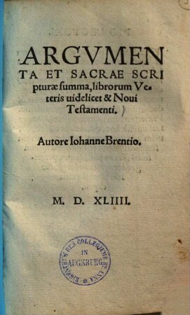 Argumenta et sacrae scripturae summa, librorum veteris videlicet et novi testamenti ...