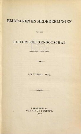 Bijdragen en mededelingen van het Historisch Genootschap. 18. 1897