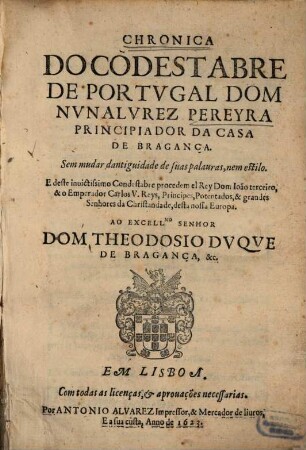 Chronica do cõdestabre de Portugal Dom Nunalvrez Pereyra Principiador da Casa de Bragança