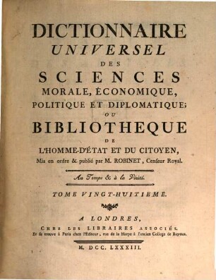 Dictionnaire Universel Des Sciences Morale, Économique, Politique Et Diplomatique, Ou Bibliothèque De L'Homme-D'État Et Du Citoyen. 28, RO - SUJ
