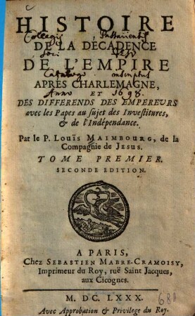 Histoire de la décadence de l'empire après Charlemagne et des differends des empereurs avec les papes au sujet des investitures et de l'indépendance, 1. (1680). - [13], 484 S.