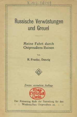 Russische Verwüstungen und Greuel : meine Fahrt durch Ostpreußens Ruinen