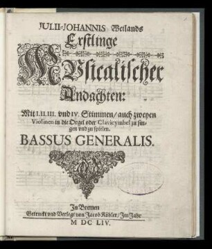 Erstlinge musicalischer Andachten ... Bassus Generalis