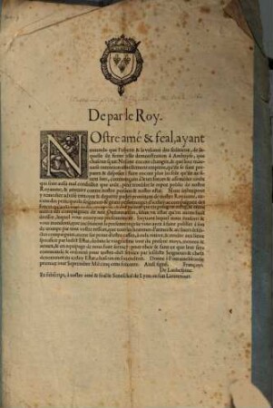 De par le Roy. Nostre amé & feal, a yant entendu que l'esprit & la volonté des seidtieux, de laquelle ils firent celle demonstration à Amboyse, que chascun sçait: ... : Donné à Fontainebleau le premier iour Septembre Mil cinq cens soixante