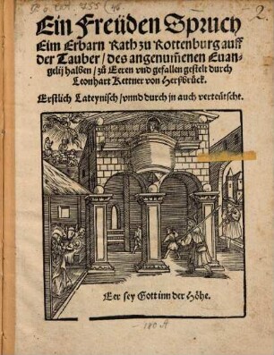 Ein Freüden Spruch Eim Erbarn Rath zu Rottenburg auff der Tauber, des angenumenen Euangelij halben