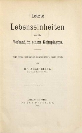 Letzte Lebenseinheiten und ihr Verband in einem Keimplasma : vom philosophischen Standpunkte