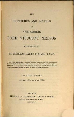 The dispatches and letters of Vice Admiral Lord Viscount Nelson, 5. January 1802 to April 1804