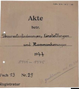 Einstellungen, Personal-Überweisung, Versetzungen und Abkommandierungen, Februar 1941 - März 1945.