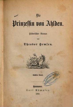 Die Prinzessin von Ahlden : historischer Roman. 6. Band, [Ende mit Schrecken ; 2]