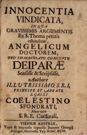 Innocentia Vindicata, In Qua Gravissimis Argumentis Ex S. Thoma petitis ostenditur, Angelicum Doctorem, Pro Immaculato Conceptu Deiparae Sensisse & Scripsisse