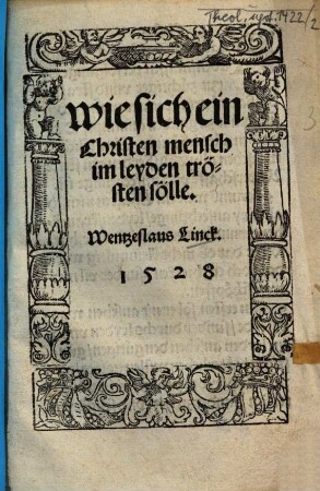 Wie sich ein Christen mensch im leyden trösten sölle