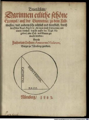 Tractätlein Darinnen etliche schöne Exempel auß der Geometria zu dem Feldmessen ...