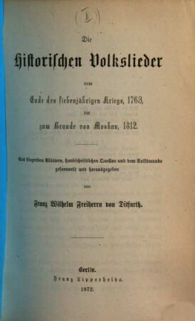 Historische Volkslieder der Zeit von 1756 bis 1871 : 2 Bände in 6 Heften, Bd. 1 = Heft 2. Die historischen Volkslieder vom Ende des siebenjährigen Kriegs, 1763 bis zum Brande von Moskau, 1812