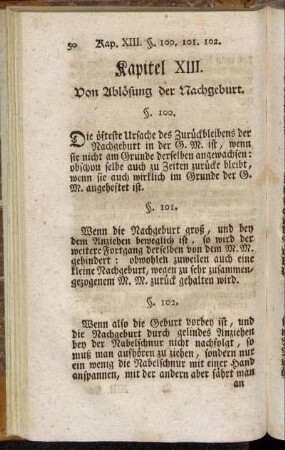 Kapitel XIII. Von Ablösung der Nachgeburt. - Kapitel XIV. Kennzeichen eines toden und lebenden Kindes.