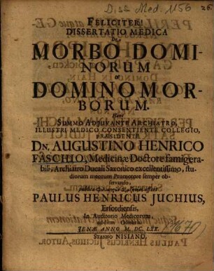Dissertatio Medica De Morbo Dominorum & Domino Morborum