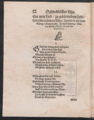 Ein new Lied/ zu gebürendem Lobe/ || dem scheützlichen Vhu: damit er an seim || Gsang/ erkennt werde. Jn der Melodey: Von || vppigklichen dingen/ da will ichs || heben an/ [et]c. ||