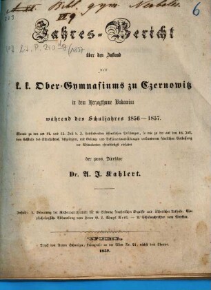 Jahres-Bericht über den Zustand des K.K. Ober-Gymnasiums zu Czernowitz in dem Herzogthume Bukowina während das Schuljahres ..., 1856/57