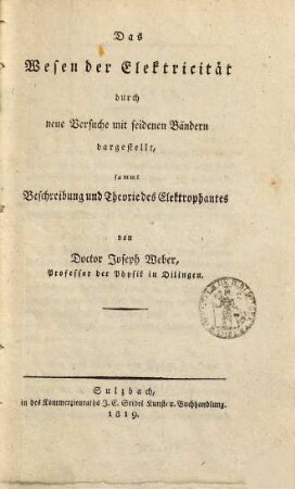 Das Wesen der Elektricität durch neue Versuche mit seidenen Bändern dargestellt, sammt Beschreibung und Theorie des Elektrophantes