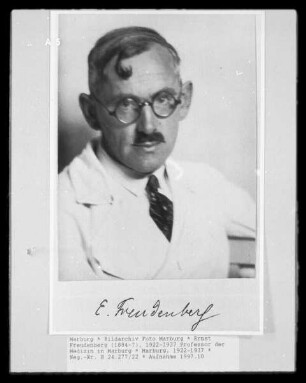 Ernst Freudenberg (1884-?), 1922-1937 Professor der Medizin in Marburg