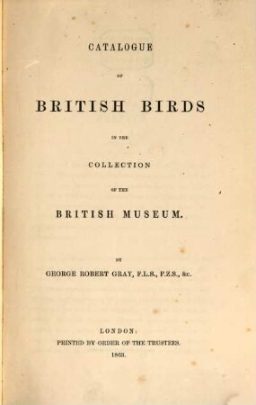 Catalogue of British Birds in the Collection of the British Museum : By George Robert Gray