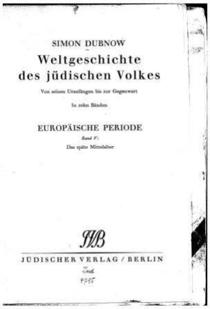 Die Geschichte des jüdischen Volkes in Europa : vom XIII. bis zum XV. Jahrhundert