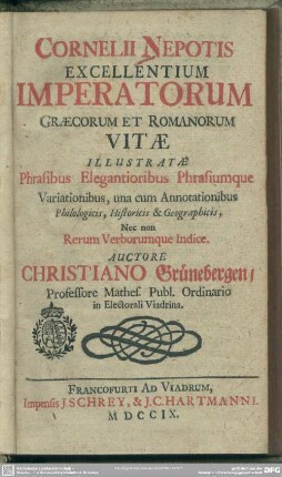 Cornelii Nepotis Excellentium Imperatorum Graecorum Et Romanorum Vitae Illustratae Phrasibus Elegantioribus Phrasiumque Variationibus : una cum Annotationibus Philologicis, Historicis & Geographicis; Nec non Rerum Verborumque Indice