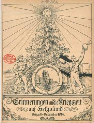 Erinnerungen an die Kriegszeit auf Helgoland : August - Dezember 1914