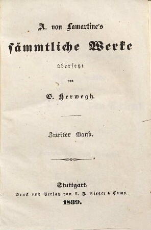 A. von Lamartine's sämmtliche Werke, 2. Erinnerungen, Empfindungen, Gedanken und Naturgemälde, während einer Reise in den Orient in den Jahren 1832 und 1833, oder Bemerkungen eines Reisenden ; [1]