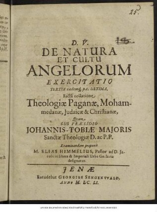 De Natura Et Cultu Angelorum Exercitatio : Tertia eademq[ue] p.t. Ultima, Facta collatione Theologiae Paganae, Mohammedanae, Iudaicae & Christianae,