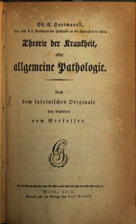 Theorie der Krankheit oder allgemeinen Pathologie : nach dem lat. Original