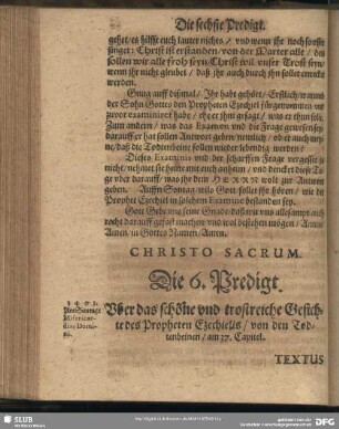 Die 6. Predigt. Uber das schöne und trostreiche Gesichte des Propheten Ezechielis, von den Todtenbeinen, am 37. Capitel