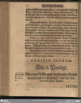 Die 6. Predigt. Uber das schöne und trostreiche Gesichte des Propheten Ezechielis, von den Todtenbeinen, am 37. Capitel