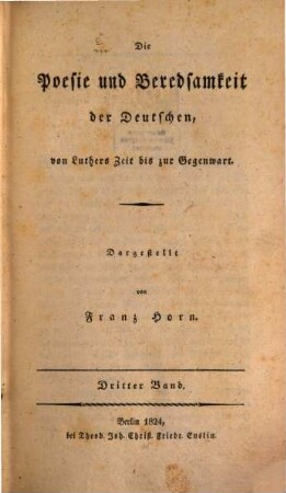 Die Poesie und Beredsamkeit der Deutschen, von Luthers Zeit bis zur Gegenwart. 3