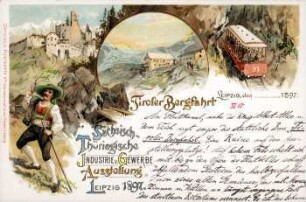 Sächsisch-Thüringische Industrie u. Gewerbe Ausstellung, Leipzig 1897 ; Tiroler Bergfahrt