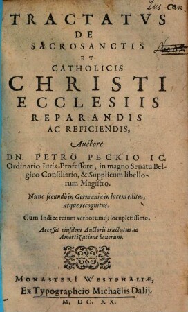 Tractatvs De Sacrosanctis Et Catholicis Christi Ecclesiis Reparandis Ac Reficiendis : Cum Indice rerum verborumq[ue] locupletissimo