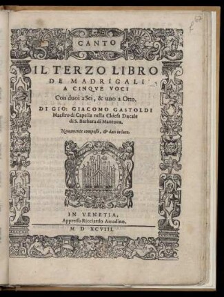 Giovanni Giacomo Gastoldi: Il terzo libro de madrigali a cinque voci. Canto