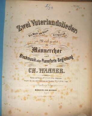 II Vaterlandslieder : in Musik gesetzt für Männerchor u. Blechmusik oder Pianoforte-Begl.. 1. Die Wach' am Rhein : Gedicht von X. v. Predl. - 3 S.