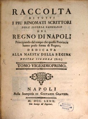 Raccolta Di tutti i più rinomati Scrittori Dell'Istoria Generale Del Regno Di Napoli : Principiando dal tempo che queste Provincie hanno preso forma di Regno, 21