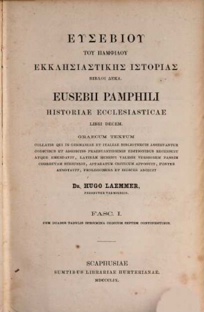 Eusebiu tu Pamphilu Ekklēsiastikēs historias bibloi deka : = Eusebii Pamphili Historiae ecclesiasticae libri decem
